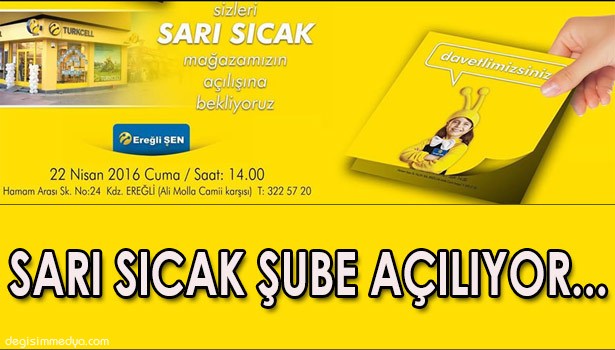 SARI SICAK YENİ ŞUBE AÇILIYOR...