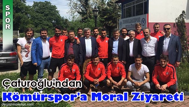 ÇATUROĞLU'NDAN KÖMÜRSPOR'A MORAL ZİYARETİ