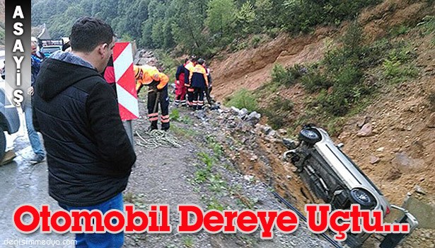 OTOMOBİL DEREYE UÇTU