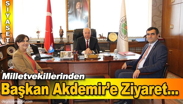 CHP MİLLETVEKİLLERDEN BAŞKAN AKDEMİR'E ZİYARET