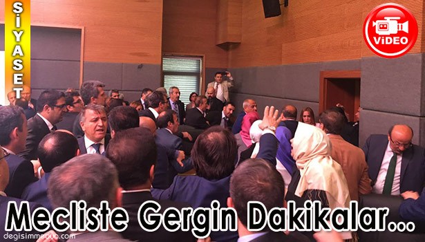 MECLİS'TE DOKUNULMAZLIK GÖRÜŞMELERİNDE GERGİN DAKİKALAR...