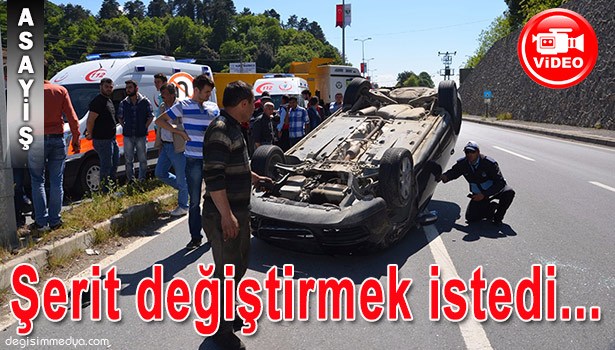 ŞERİT DEĞİŞTİRİRKEN KAZA YAPTI