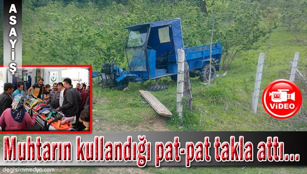 MUHTARIN KULLANDIĞI PAT-PAT TAKLA ATTI...