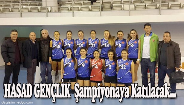 HASAD GENÇLİK, VOLEYBOL TÜRKİYE ŞAMPİYONASINA KATILACAK