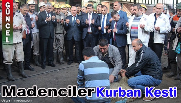 GELİK MADEN İŞÇİLERİ KURBAN KESTİ