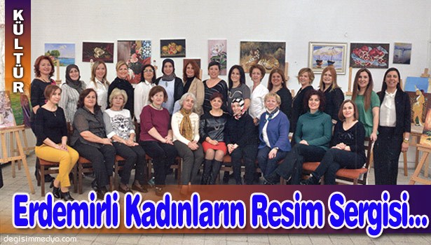 ERDEMİRLİ KADINLARIN RESİM SERGİSİNE DAVETLİSİNİZ...