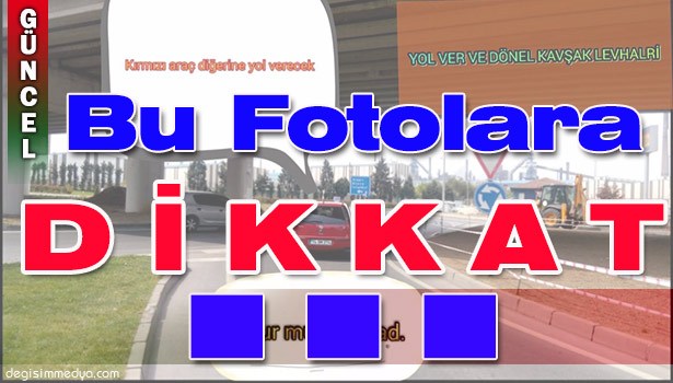 BU FOTOĞRAFLARA DİKKAT ...