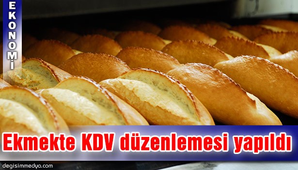 EKMEKTE KDV DÜZENLEMESİ YAPILDI