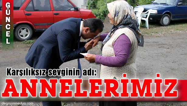KARŞILIKSIZ SEVGİNİN ADI: ANNELERİMİZ