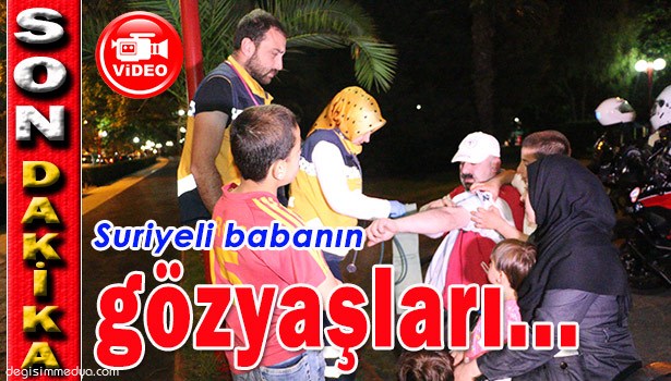 SURİYELİ BABA, 3 YAŞINDA KIZI KAYBOLUNCA SİNİR KRİZİ GEÇİRDİ