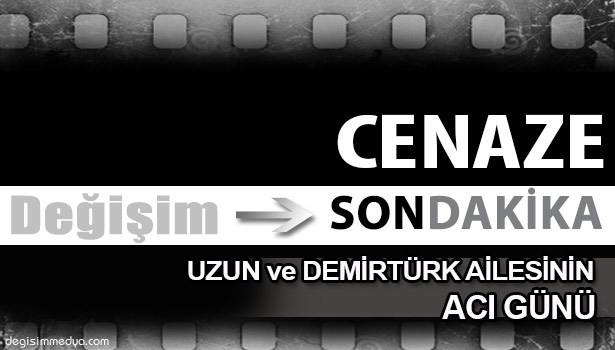 ADNAN UZUN VEFAT ETTİ