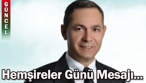 EREĞLİ BELEDİYE BAŞKANI UYSAL'IN 'DÜNYA HEMŞİRELER GÜNÜ VE HAFTASI' KUTLAMA MESAJI