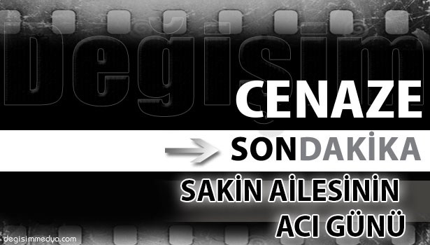 MUHARREM SAKİN VEFAT ETTİ