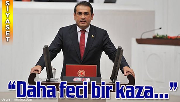 DEMİRTAŞ "DAHA FECİ BİR KAZA..."