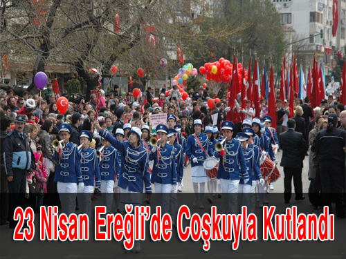 23 Nisan Ereğli de Coşkuyla Kutlandı