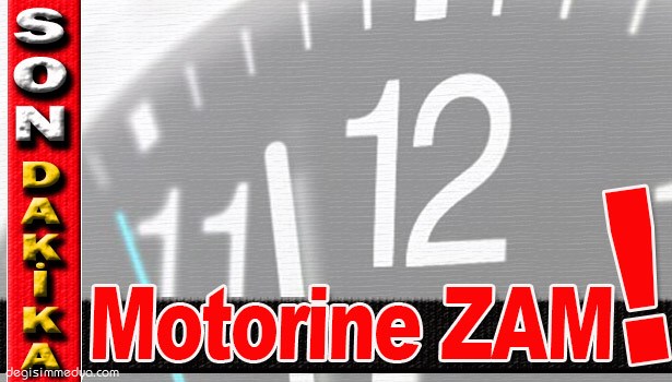 MOTORİNE ZAM YAPILDI