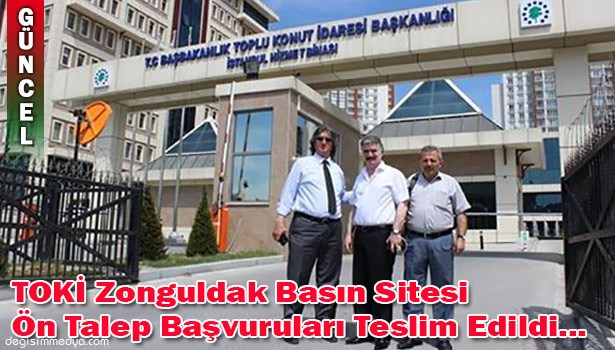 TOKİ ZONGULDAK BASIN SİTESİ ÖN TALEP BAŞVURULARI TESLİM EDİLDİ