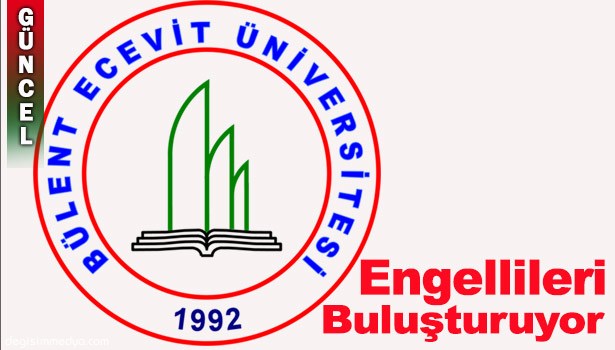 BEÜ HER YIL ENGELLİLERİ ÜNİVERSİTE İLE BULUŞTURUYOR