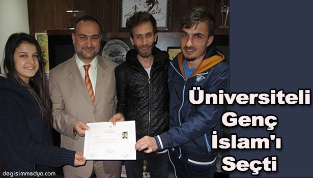 ÜNİVERSİTELİ GENÇ İSLAM'I SEÇTİ