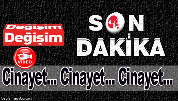 CİNAYET CİNAYET CİNAYET...