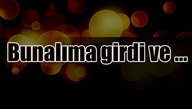 BUNALIMA GİREN GENÇ İNTİHAR ETTİ