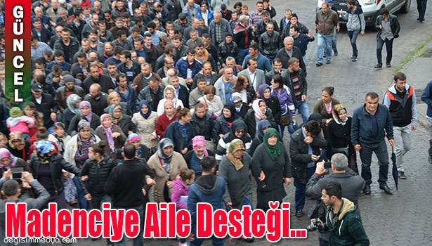 AÇLIK GREVİ BAŞLATAN MADEN İŞÇİLERİNE AİLELERİNDEN DESTEK