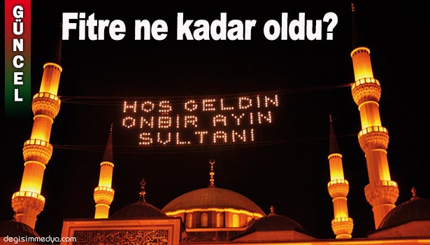 FİTRE FİYATLARI BELLİ OLDU...