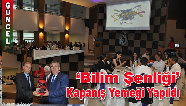 BİLİM ŞENLİĞİ KAPANIŞ YEMEĞİ YAPILDI