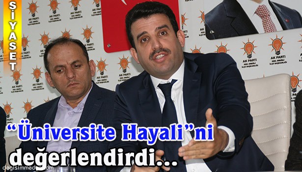 ÇAKIR: "ÜNİVERSİTE HAYALİ"NİDEĞERLENDİRDİ...