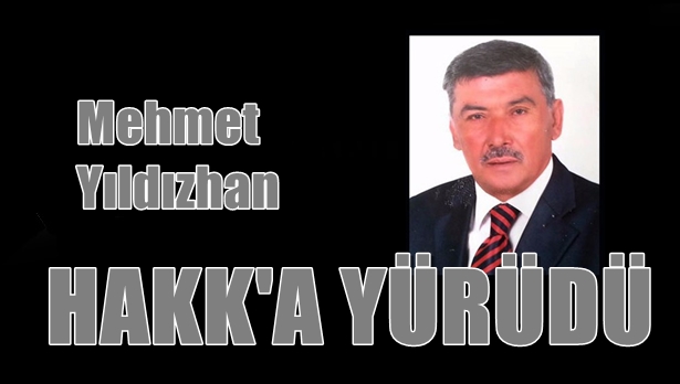 MEHMET YILDIZHAN HAKK'A YÜRÜDÜ