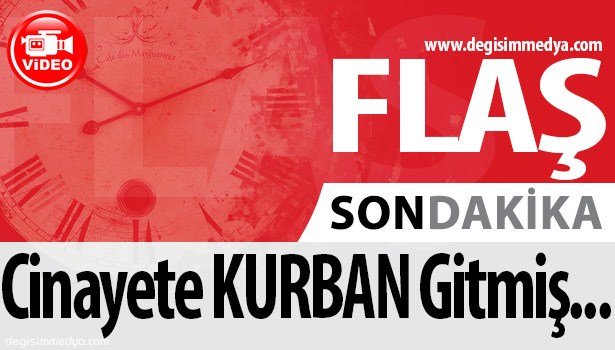 YOLDA KANLAR İÇİNDE BULUNMUŞTU, CİNAYETE KURBAN GİTTİĞİ ANLAŞILDI