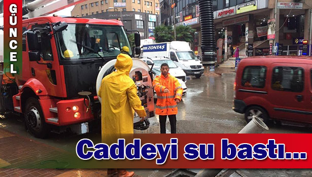CADDEYİ SU BASTI