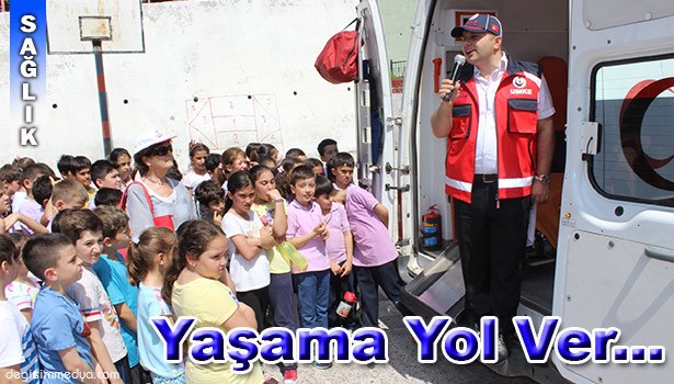 ÖĞRENCİLERE YAŞAMA YOL VER KAMPANYASI ANLATILDI