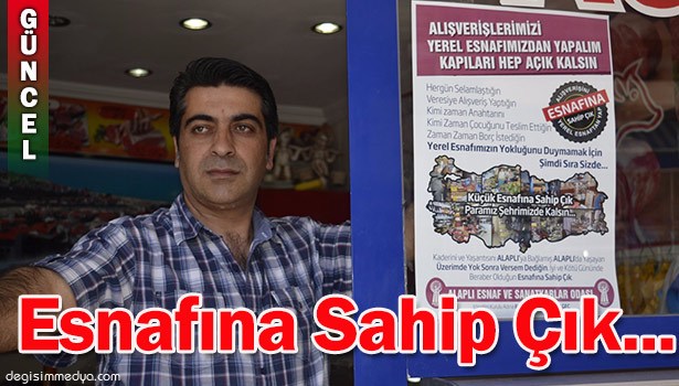 ALIŞVERİŞİNİ YEREL ESNAFTAN YAP ESNAFINA SAHİP ÇIK!