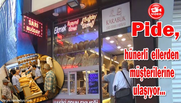 PİDE, HÜNERLİ ELLERDEN MÜŞTERİLERİNE ULAŞIYOR
