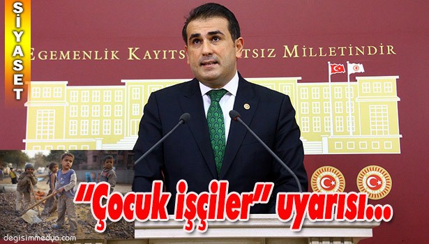 DEMİRTAŞ'TAN "ÇOCUK İŞÇİLER" UYARISI...