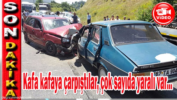 İKİ ARAÇ KAFA KAFAYA ÇARPIŞTI...7 YARALI...