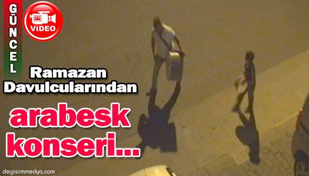 RAMAZAN DAVULCULARINDAN ARABESK KONSERİ...