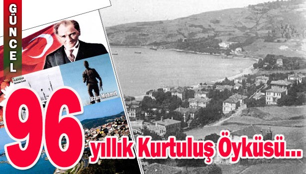 96 YILLIK KURTULUŞ ÖYKÜSÜ...