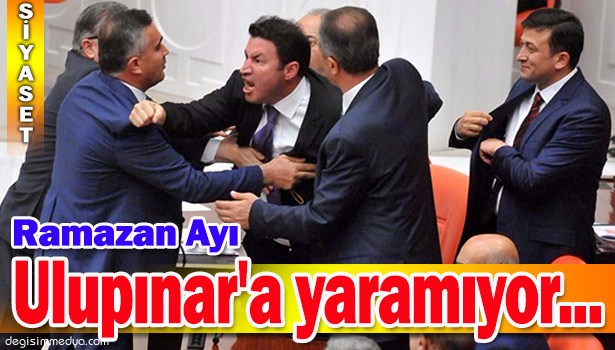 RAMAZAN AYI ULUPINAR'A YARAMIYOR...