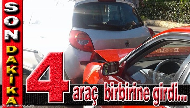 4 ARAÇ BİRBİRİNE GİRDİ...