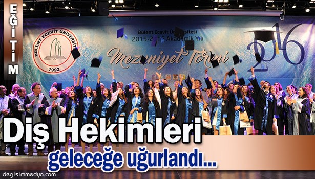 BEÜ DİŞ HEKİMLİĞİ FAKÜLTESİ DİŞ HEKİMLERİNİ GELECEĞE UĞURLADI