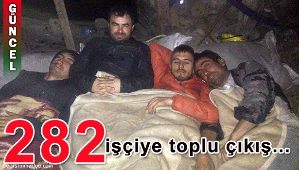 ÇALIŞTIKLARI MADEN ŞİRKETİNE KAYYUM ATANAN 282 İşçiye Toplu Çıkış Verildi