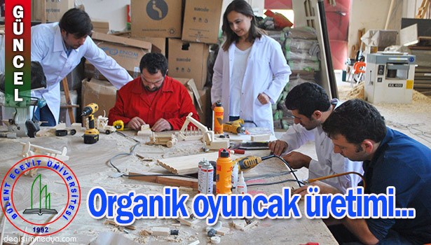 ÜNİVERSİTE ÖĞRENCİLERİ ORGANİK OYUNCAK ÜRETMEYE BAŞLADI