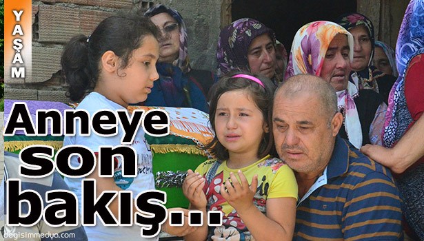 CİNAYETE KURBAN GİDEN ANNELERİNE GÖZYAŞLARI İLE VEDA ETTİLER...