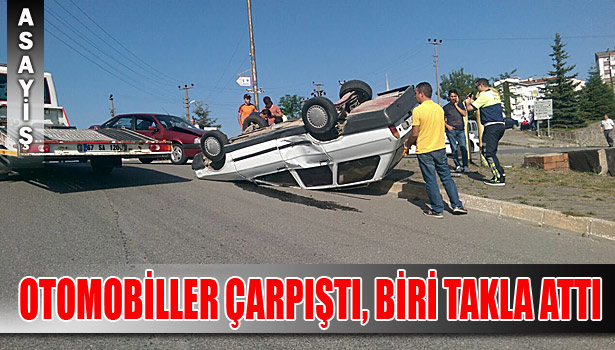 OTOMOBİLLER ÇARPIŞTI, BİRİ TAKLA ATTI