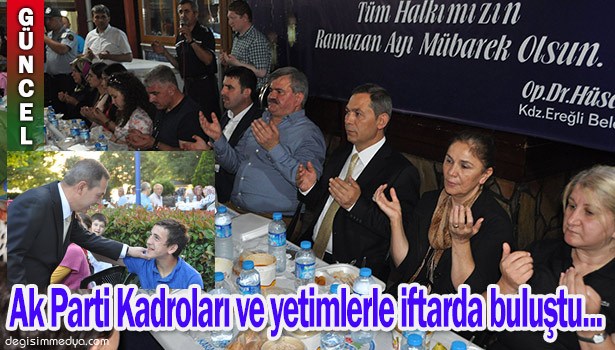 UYSAL, AK PARTİ KADROLARINI VE YETİMLERİ İFTARDA AĞIRLADI...