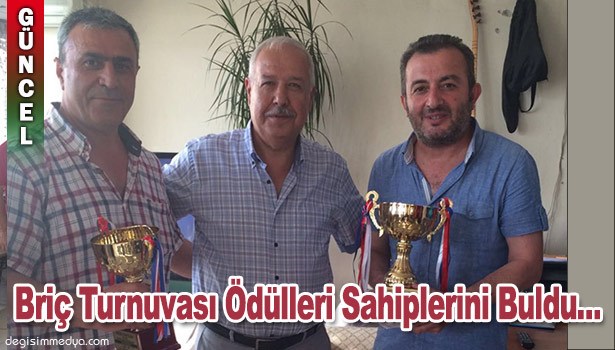 BRİÇ TURNUVASI ÖDÜLLERİ SAHİPLERİNİ BULDU...