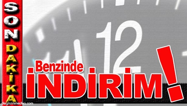 BENZİNDE İNDİRİM...