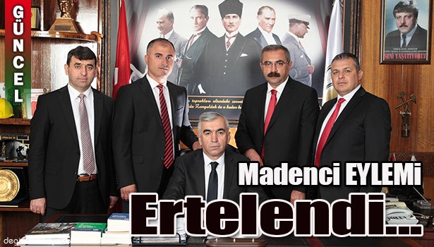 MADENCİ EYLEMİ MİLLİ YAS NEDENİYLE ERTELENDİ